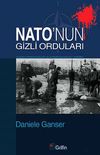 Nato'nun Gizli Orduları & Gladio Operasyonları ve Avrupa'da Devlet Ter&ouml;r&uuml;