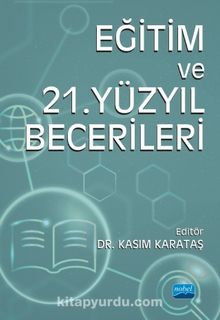 Eğitim ve 21 .Yüzyıl Becerileri - Kolektif