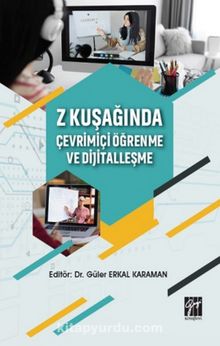 Z Kuşağında Çevrimiçi Öğrenme ve Dijitalleşme - Dr. Güler Erkal Karaman