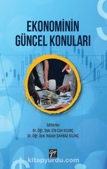 Ekonominin Güncel Konuları - Dr. Öğr. Üyesi Efe Can Kılınç