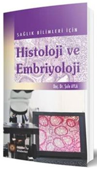 Sağlık Bilimleri İçin Histoloji ve Embriyoloji