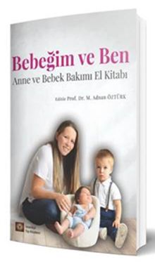 Bebeğim ve Ben & Anne ve Bebek Bakımı El Kitabı