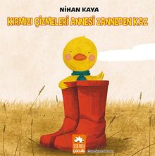 Kırmızı Çizmeleri Annesi Zanneden Kaz