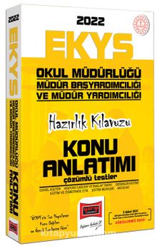 2022 EKYS Okul Müdürlüğü Müdür Başyardımcılığı ve Müdür Yardımcılığı Hazırlık Kılavuzu Konu Anlatımı Çözümlü Testler - Kolektif