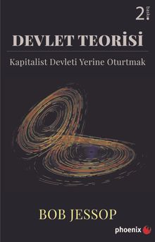 Devlet Teorisi & Kapitalist Devleti Yerine Oturtmak