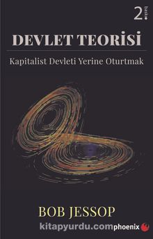 Devlet Teorisi & Kapitalist Devleti Yerine Oturtmak - Bob Jessop
