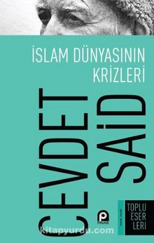 İslam Dünyasının Krizleri - Cevdet Said