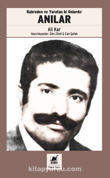 Anılar & Kahreden ve Yaratan ki Onlardır - Ali Kar