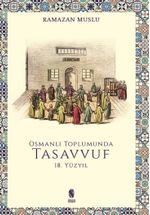 Osmanlı Toplumunda Tasavvuf 18, Yüzyıl