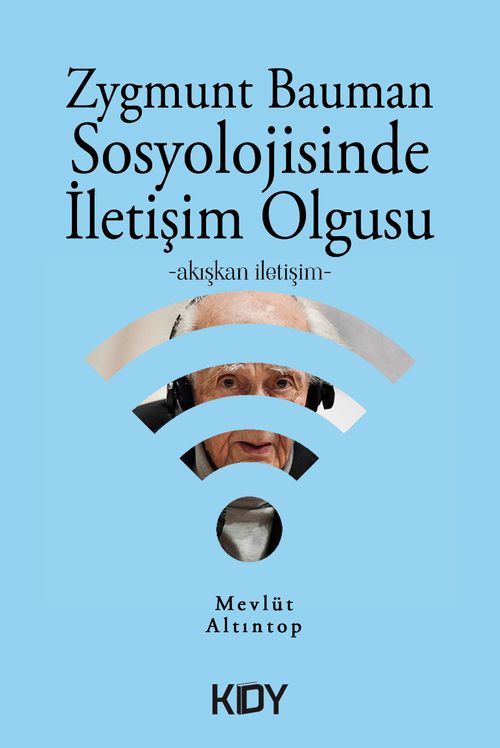 Zygmunt Bauman Sosyolojisinde İletişim Olgusu 