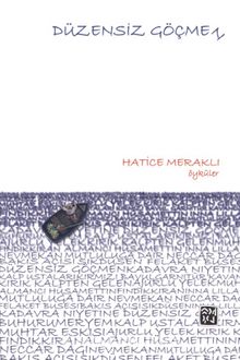 Düzensiz Göçmen - Hatice Meraklı