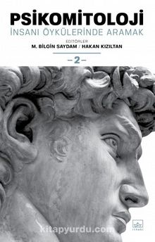 Psikomitoloji: İnsanı Öykülerinde Aramak - 2 - Kolektif
