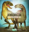 Dinozorlar Hakkında Her Şey