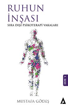 Ruhun İnşası & Sıra Dışı Psikoterapi Vakaları - Mustafa Gödeş