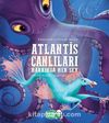 Atlantis Canlıları Hakkında Her Şey