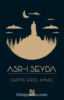 Asr-ı Seyda - Sadiye Erol Aykaç