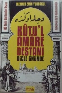 Kutu’l-Amare Destanı-Dicle Önünde 4-F-2