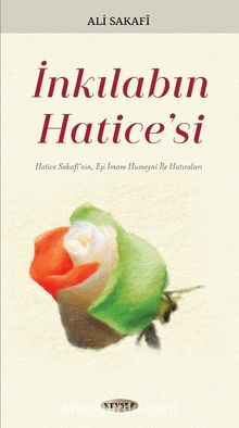 İnkılabın Hatice'si - Ali Sakafi