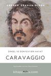 Caravaggio (Ciltli) & Dinsel ve Dünyevi Bir Hayat