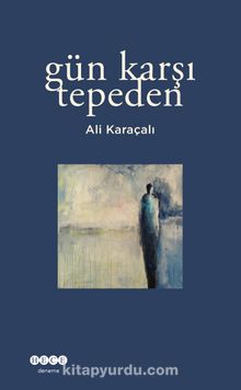 Gün Karşı Tepeden - Ali Karaçalı