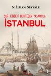 Sur İ&ccedil;indeki Muhteşem Yaşamıyla İstanbul