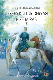Çerkes Kültür Deryası / Bize Miras 3 - Hüsnü Göztaş