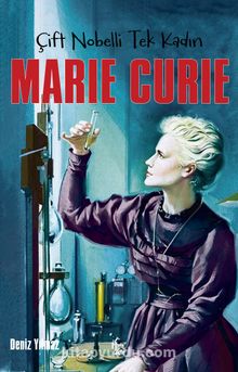 Çift Nobelli Tek Kadın Marie Curie 