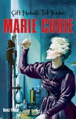 Çift Nobelli Tek Kadın Marie Curie 