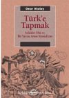 Türk'e Tapmak & Seküler Din ve İki Savaş Arası Kemalizm