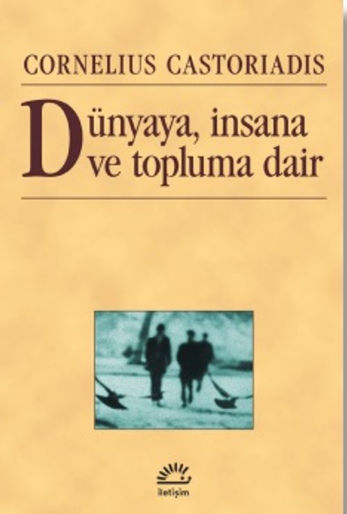 Dünyaya, İnsana ve Topluma Dair