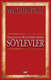 Söylevler & Titus Livius'un On Kitabı Üzerine - Niccolo Machiavelli