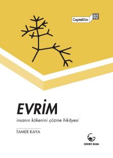 Evrim & İnsanın Kökenini Çözme Hikayesi - Tamer Kaya