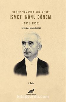 Soğuk Savaşta Ara Kesit İsmet İnönü Dönemi (1938-1950) - Girayalp Karakuş