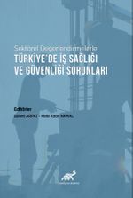 Sektörel Değerlendirmelerle Türkiye'de İş Sağlığı ve Güvenliği Sorunları