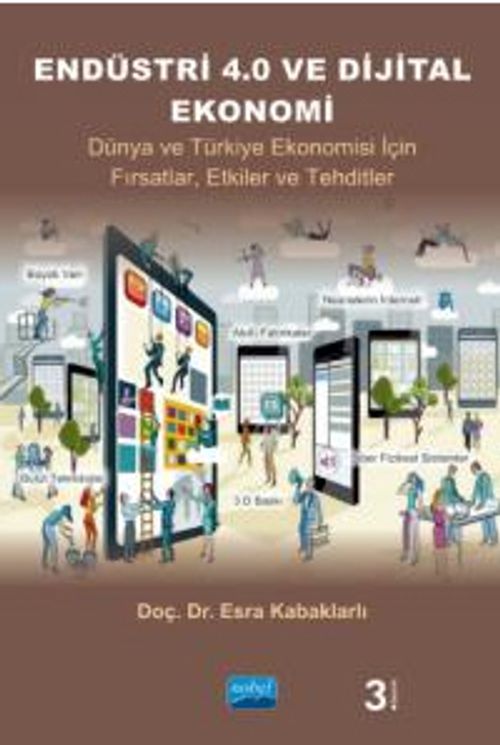 Endüstri 4.0 ve Dijital Ekonomi & Dünya ve Türkiye Ekonomisi İçin Fırsatlar, Etkiler ve Tehditler
