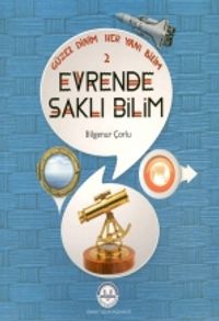 Evrende Saklı Bilim / Güzel Dinim Her Yanı Bilim 2