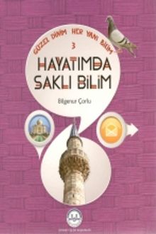 Hayatımda Saklı Bilim / Güzel Dinim Her Yanı Bilim 3