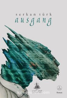 Ausgang - Serkan Türk
