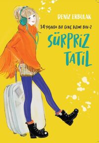 14 Yaşında Bir Genç Kızım Ben 2 / Sürpriz Tatil