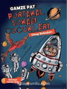 Portakal Sokağı Çocukları 3 / Uzay Yolcuları - Gamze Pat