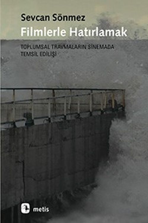 Filmlerle Hatırlamak & Toplumsal Travmaların Sinemada Temsil Edilişi