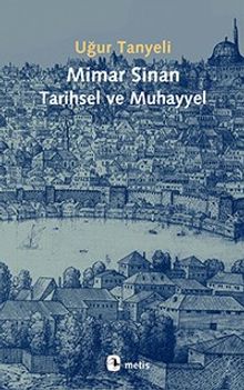 Mimar Sinan: Tarihsel ve Muhayyel