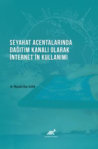 Seyahat Acentalarında Dağıtım Kanalı Olarak İnternetin Kullanımı