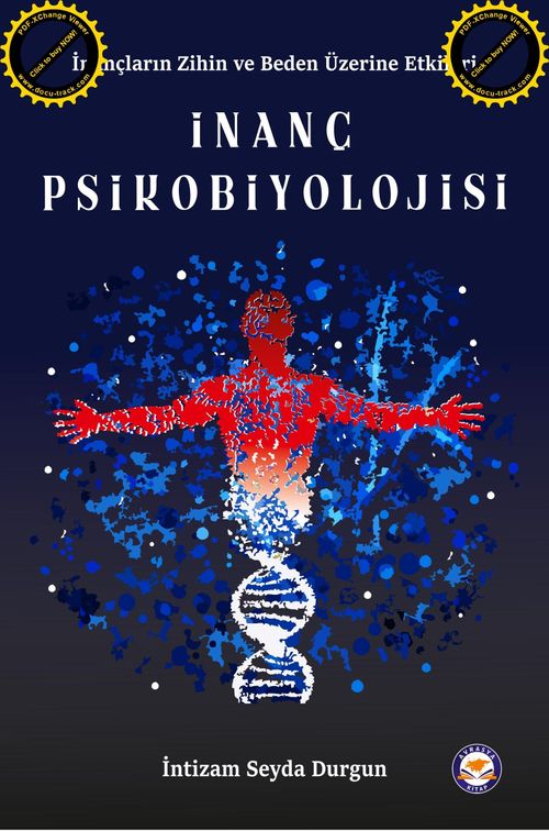 İnanç Psikobiyolojisi & İnançların Zihin ve Beden Üzerine Etkileri