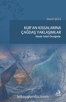 Kur'an Kıssalarına Çağdaş Yaklaşımlar - Hanefi Şola