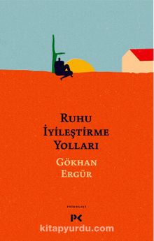 Ruhu İyileştirme Yolları - Gökhan Ergür