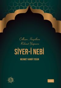 Siyer-i Nebi / Çölleşen Hayatlara Rahmet Yağmuru