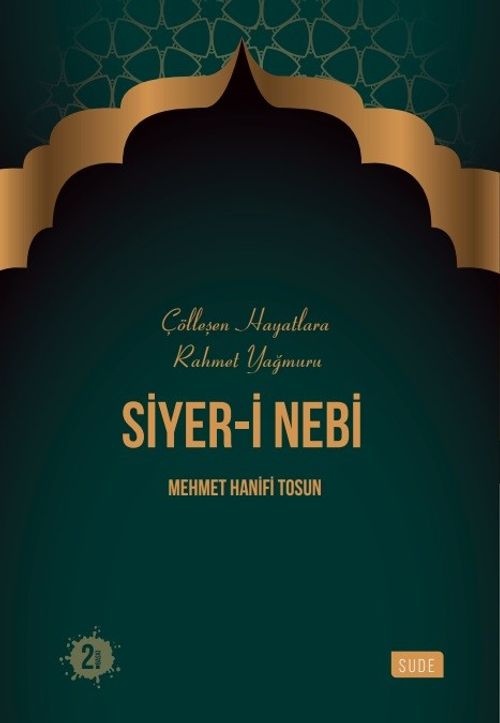 Siyer-i Nebi / Çölleşen Hayatlara Rahmet Yağmuru