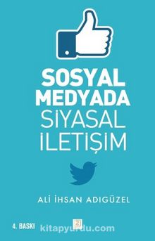 Sosyal Medyada Siyasal İletişim - Ali İhsan Adıgüzel