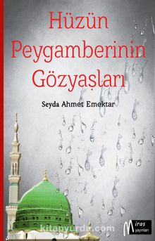 Hüzün Peygamberinin Gözyaşları - Seyda Ahmed Emektar
